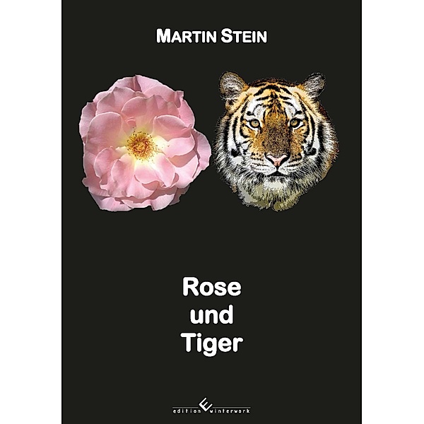 Rose und Tiger, Martin Stein