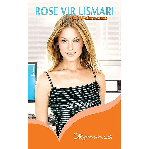 Rose vir Lismari / Romanza, Vera Wolmarans