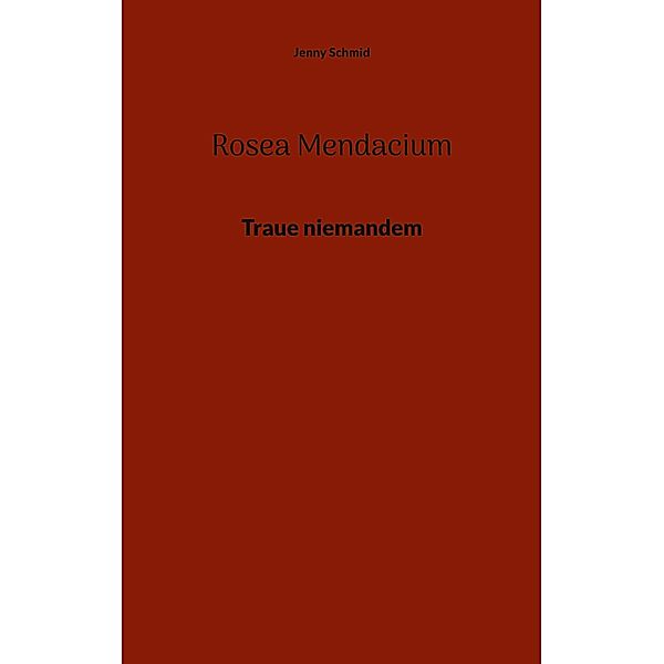 Rosea Mendacium, Jenny Schmid