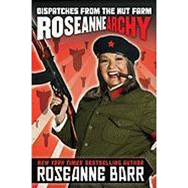 Roseannearchy, Roseanne Barr