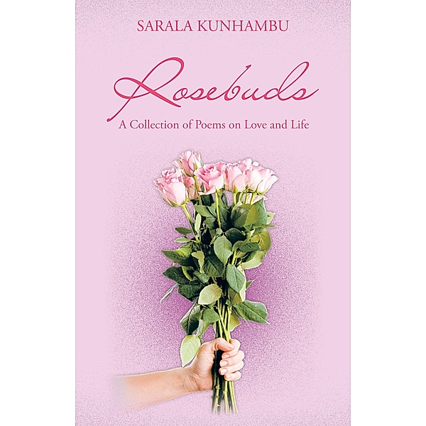 Rosebuds, Sarala Kunhambu