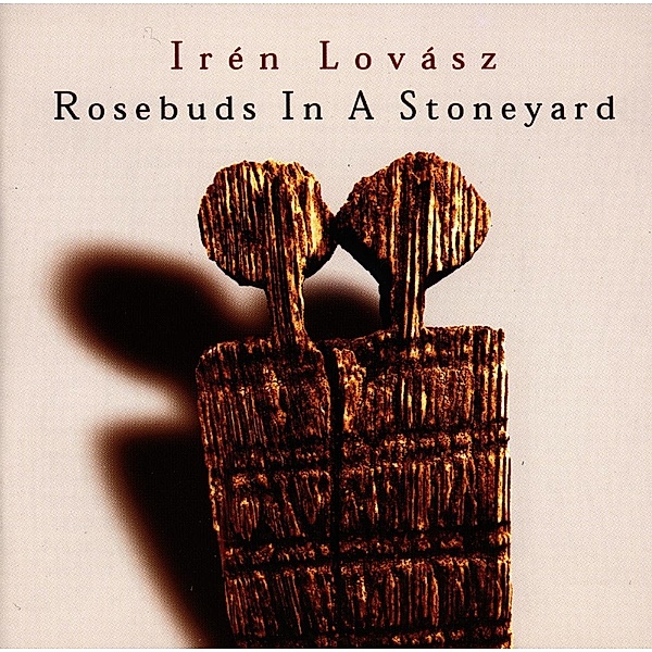 Rosebuds In A Stoneyard, Irén Lovász