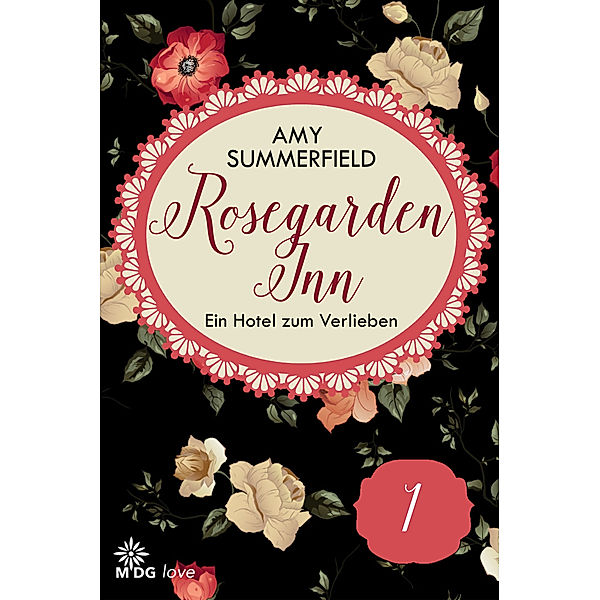 Rosegarden Inn – Ein Hotel zum Verlieben: Rosegarden Inn – Ein Hotel zum Verlieben - Folge 1, Amy Summerfield