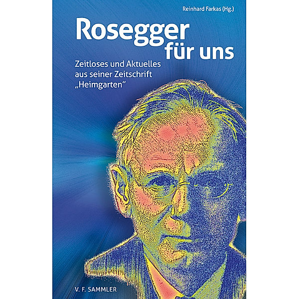 Rosegger für uns, Peter Rosegger