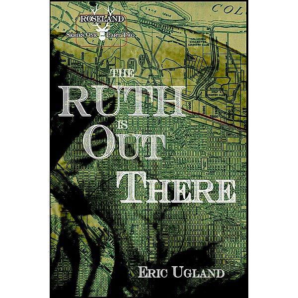 Roseland: The Ruth Is Out There (Roseland, #2), Eric Ugland