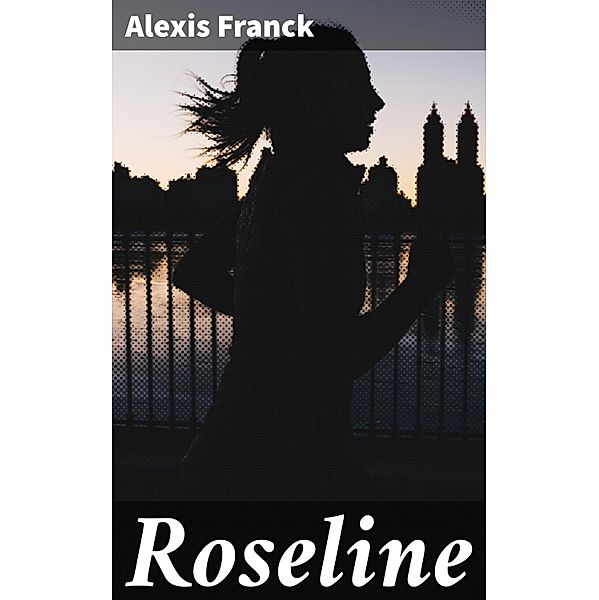 Roseline, Alexis Franck