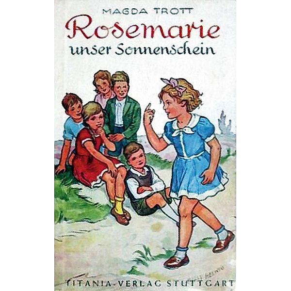 Rosemarie unser Sonnenschein, Magda Trott