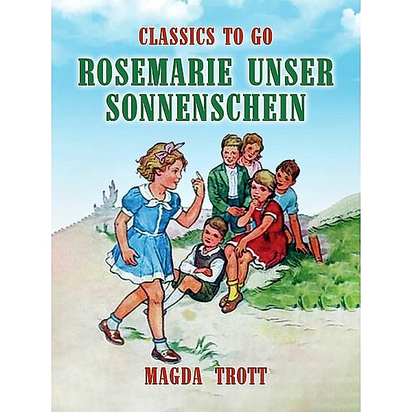 Rosemarie unser Sonnenschein, Magda Trott