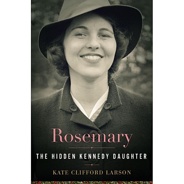 Rosemary, Kate Clifford Larson