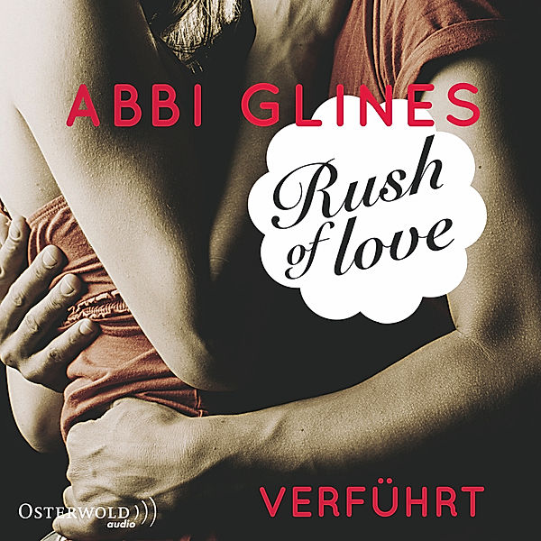 Rosemary Beach - 1 - Rush of Love - Verführt, Abbi Glines