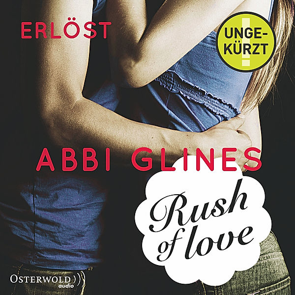 Rosemary Beach - 2 - Rush of Love - Erlöst, Abbi Glines