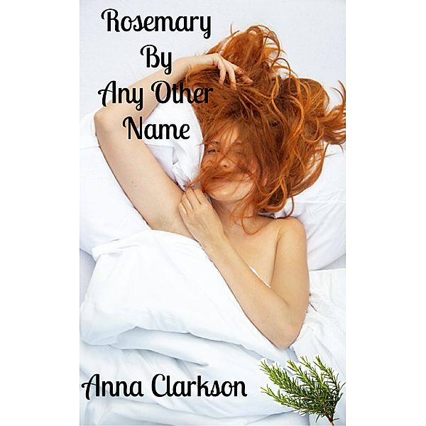 Rosemary By Any Other Name, Anna Clarkson