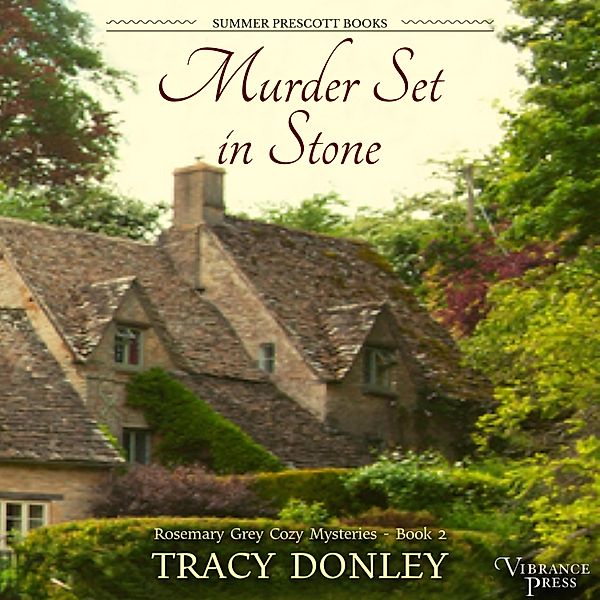 Rosemary Grey Cozy Mysteries - 2 - Murder Set in Stone, Tracy Donley