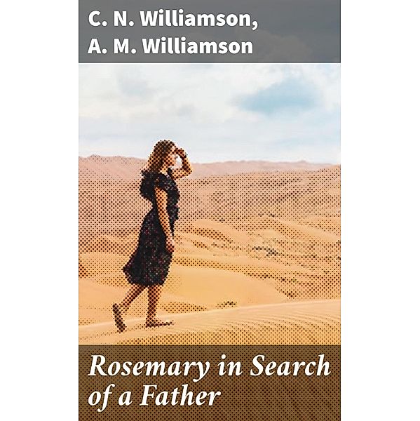 Rosemary in Search of a Father, C. N. Williamson, A. M. Williamson