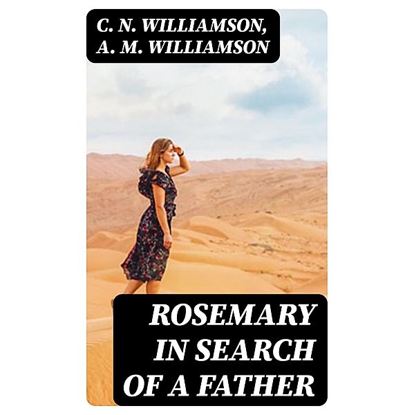 Rosemary in Search of a Father, C. N. Williamson, A. M. Williamson