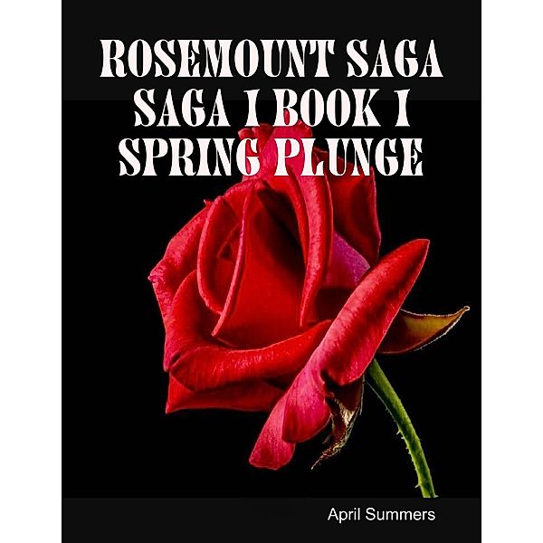 Rosemount Saga Saga 1 Book 1 Spring Plunge, April Summers