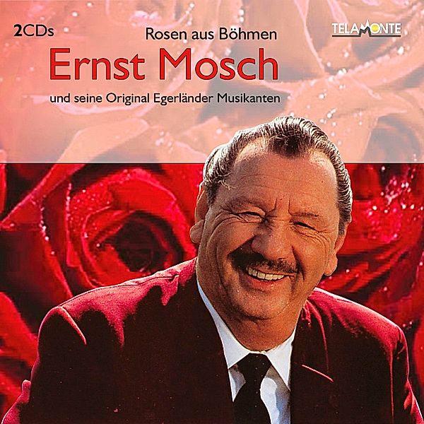 Rosen aus Böhmen, Ernst Mosch und seine Orginal Egerländer Musikanten