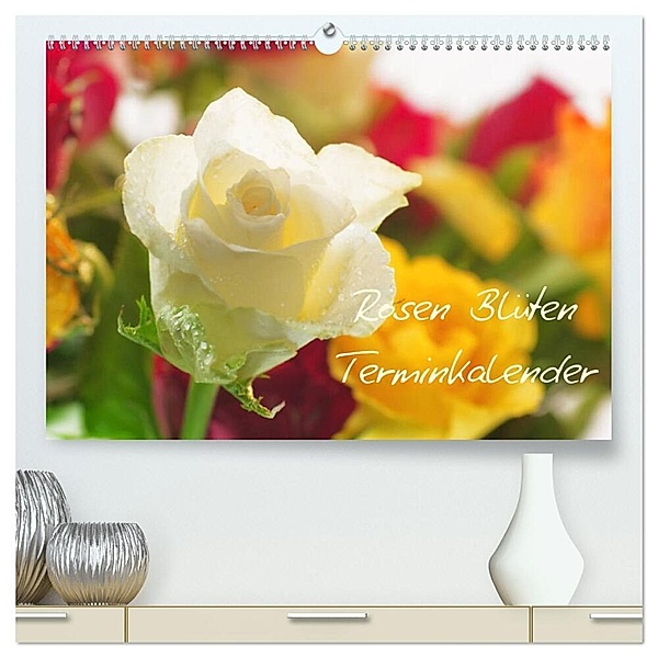 Rosen Blüten Terminkalender (hochwertiger Premium Wandkalender 2024 DIN A2 quer), Kunstdruck in Hochglanz, Tanja Riedel