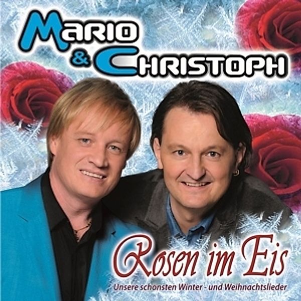 Rosen Im Eis, Mario & Christoph