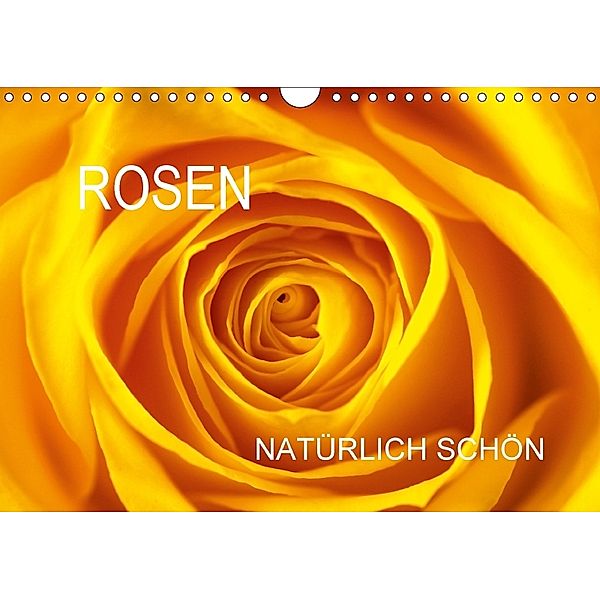 Rosen natürlich schön (Wandkalender 2018 DIN A4 quer), Anette Jäger