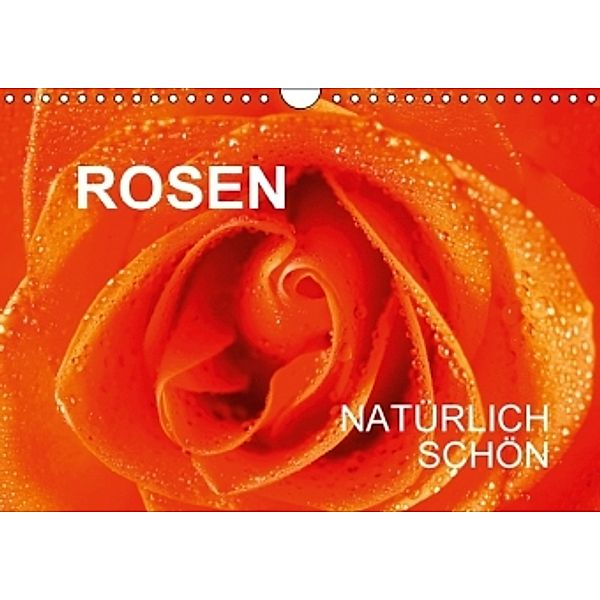 Rosen natürlich schönAT-Version (Wandkalender 2015 DIN A4 quer), Anette Jäger