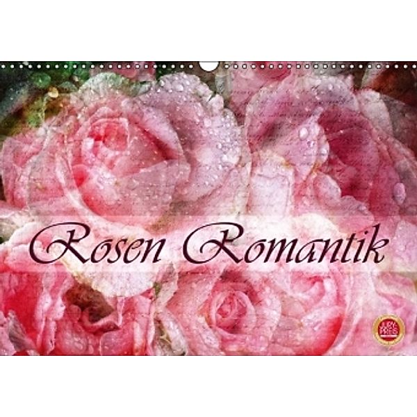 Rosen Romantik AT-Version (Wandkalender 2016 DIN A3 quer), Martina Cross