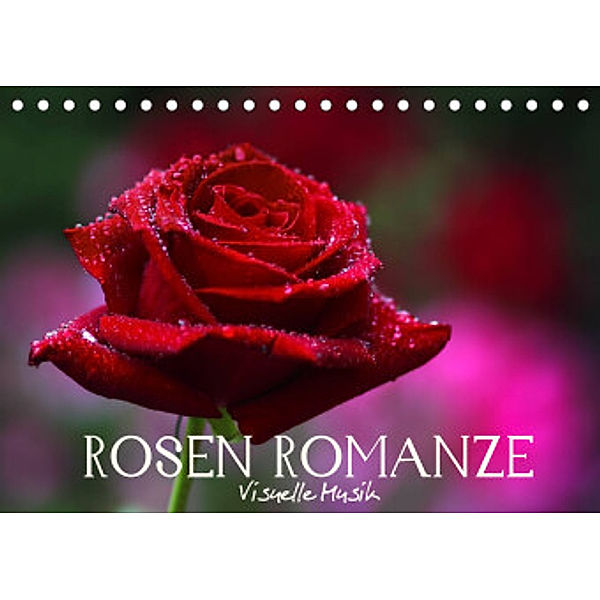 Rosen Romanze - Visuelle Musik (Tischkalender 2022 DIN A5 quer), Vronja Photon (Veronika Verenin)