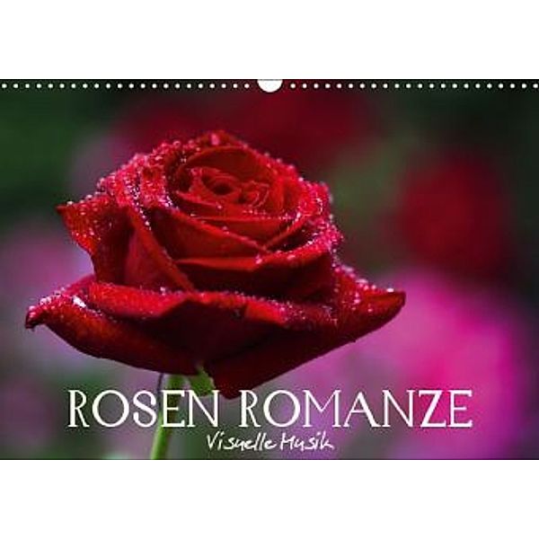 Rosen Romanze - Visuelle Musik (Wandkalender 2015 DIN A3 quer), Vronja Photon