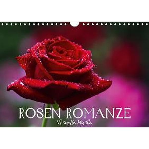 Rosen Romanze - Visuelle Musik (Wandkalender 2016 DIN A4 quer), Vronja Photon