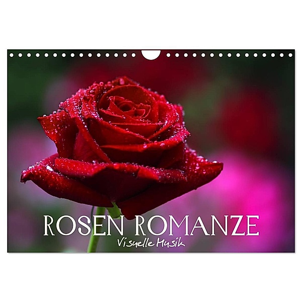 Rosen Romanze - Visuelle Musik (Wandkalender 2024 DIN A4 quer), CALVENDO Monatskalender, Vronja Photon (Veronika Verenin)