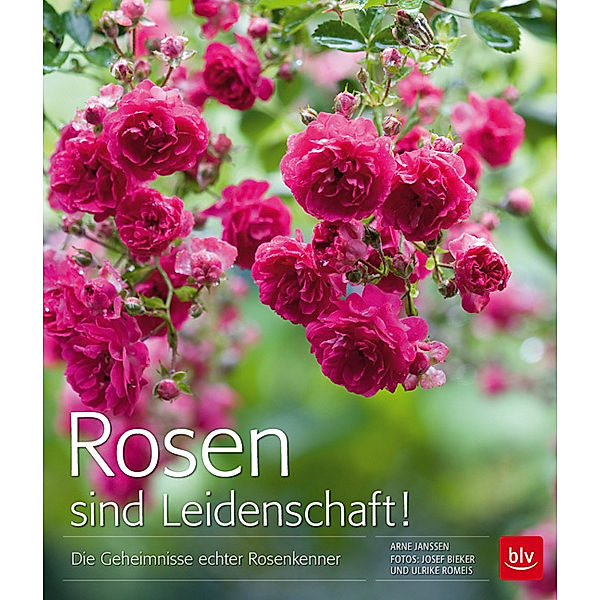 Rosen sind Leidenschaft!, Ulrike Romeis, Josef Bieker, Marion Lagoda