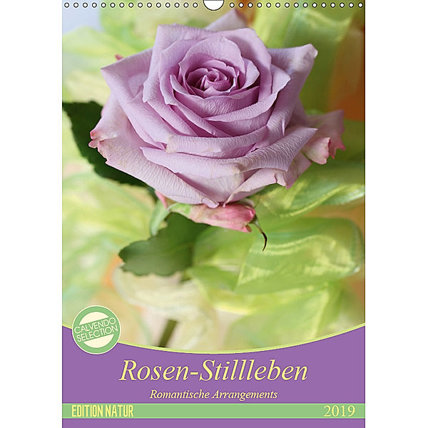 Rosen-Stillleben Romantische Arrangements (Wandkalender 2019 DIN A3 hoch), Gisela Kruse