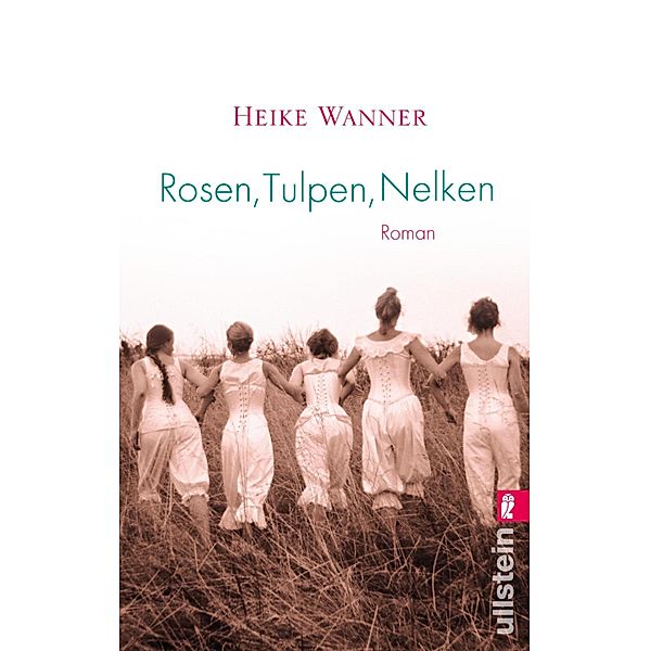 Rosen, Tulpen, Nelken / Ullstein eBooks, Heike Wanner