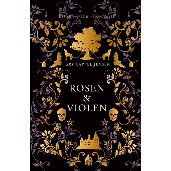 Rosen & Violen - Rosenholm-Trilogie (1), Gry Kappel Jensen