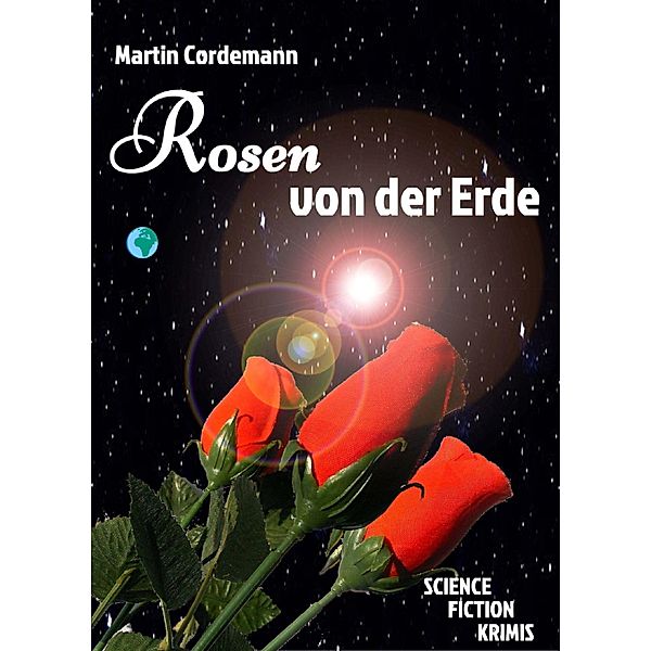 Rosen von der Erde, Martin Cordemann