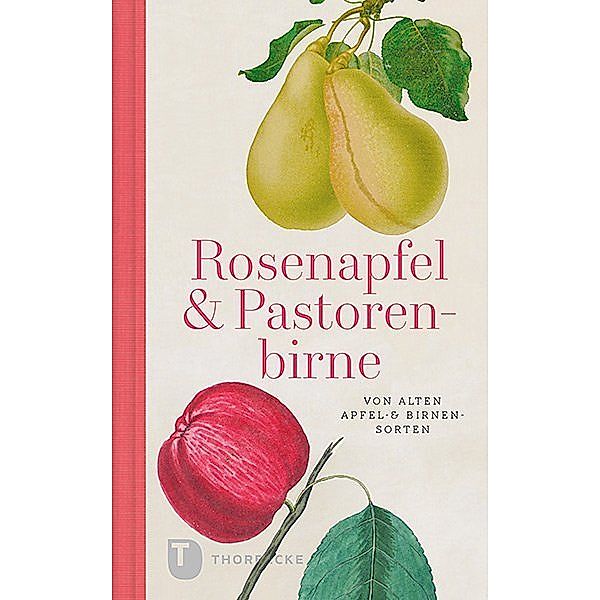 Rosenapfel und Pastorenbirne