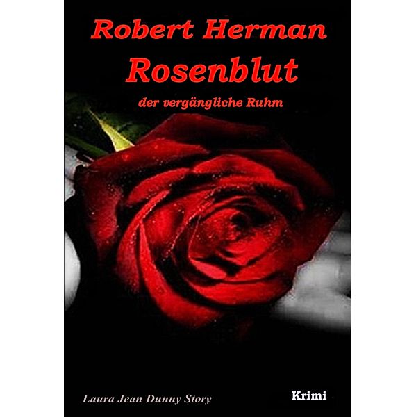 Rosenblut / Laura Jean Dunny Story Bd.1, Robert Herman