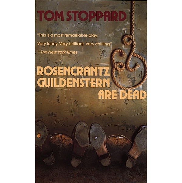 Rosencrantz and Guildenstern Are Dead / Tom Stoppard, Tom Stoppard
