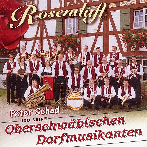 Rosenduft, Peter und seine Oberschwäbischen Dorfmusikan Schad