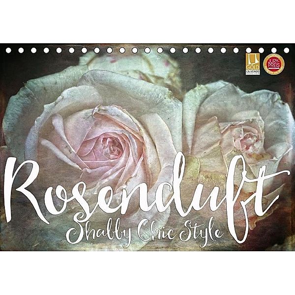 Rosenduft Shabby Chic Style (Tischkalender 2017 DIN A5 quer), Martina Cross