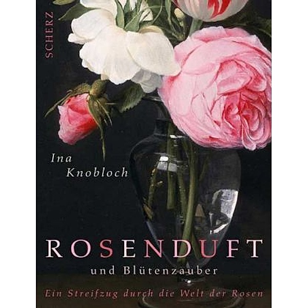 Rosenduft und Blütenzauber, Ina Knobloch