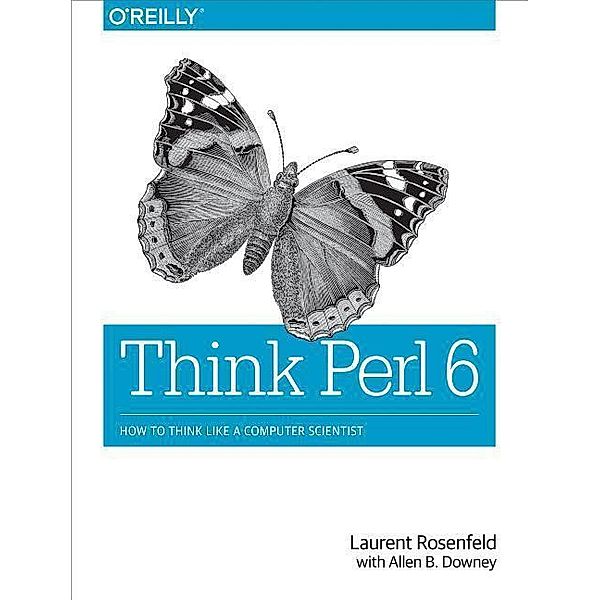 Rosenfeld, L: Think Perl 6, Laurent Rosenfeld, Allen B. Downey