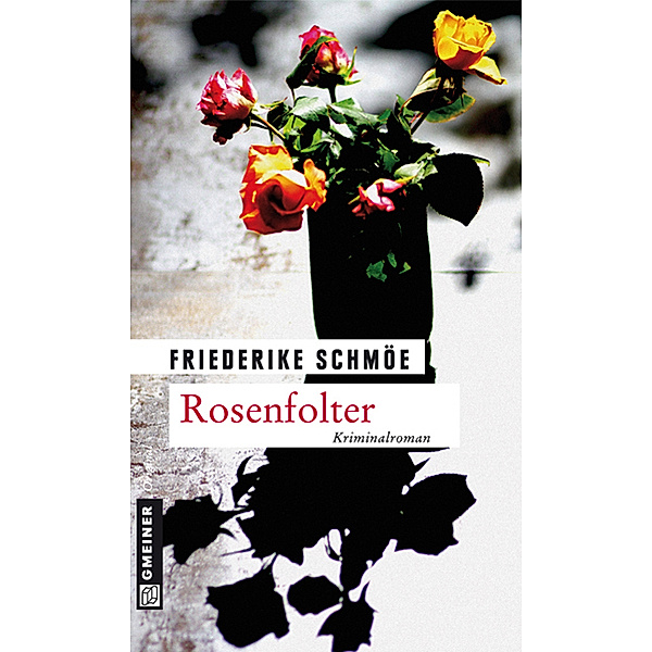 Rosenfolter / Katinka Palfy Bd.9, Friederike Schmöe