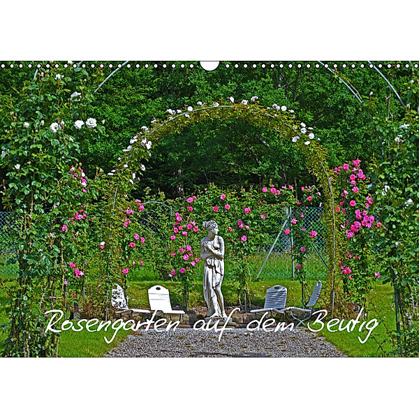 Rosengarten auf dem Beutig (Wandkalender 2019 DIN A3 quer), Claudia Schimon