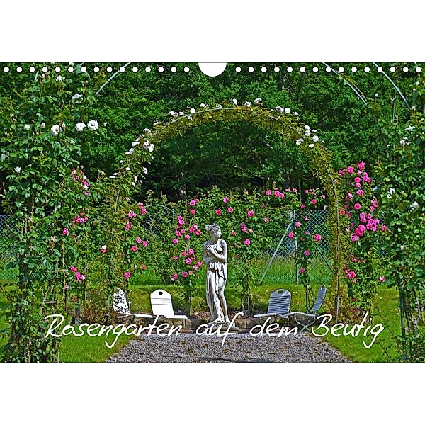 Rosengarten auf dem Beutig (Wandkalender 2021 DIN A4 quer), Claudia Schimon