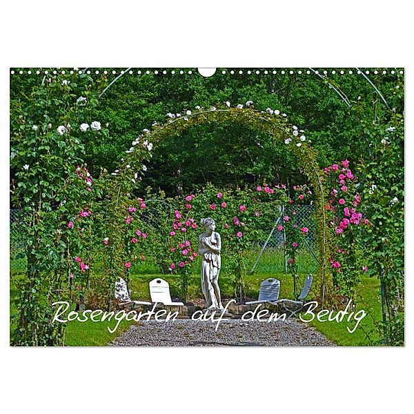 Rosengarten auf dem Beutig (Wandkalender 2024 DIN A3 quer), CALVENDO Monatskalender, Claudia Schimon