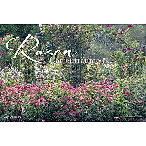 Rosengartenträume 2022 - Bildkalender 49,5x33 cm - hochwertiger Blumenkalender - Wandkalender - Wandplaner - Gartenkalen