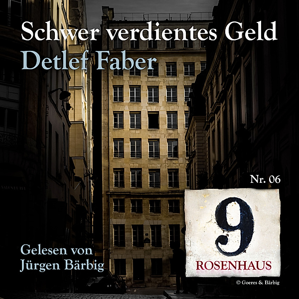 Rosenhaus 9 - 1 - Schwer verdientes Geld - Rosenhaus 9 - Nr.6, Detlef Faber