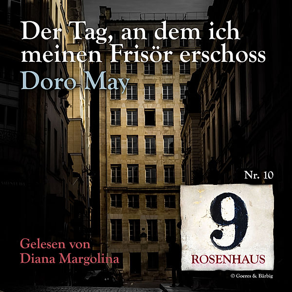 Rosenhaus 9 - 10 - Der Tag, an dem ich meinen Frisör erschoss - Rosenhaus 9 - Nr.10, Doro May