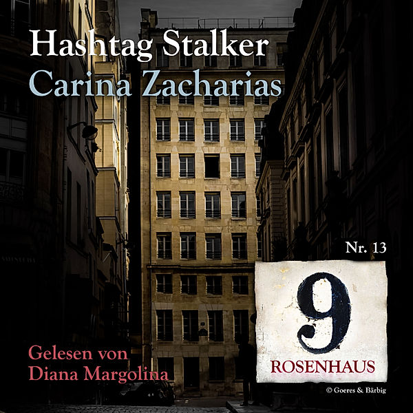 Rosenhaus 9 - 13 - Hashtag Stalker - Rosenhaus 9 - Nr.13, Carina Zacharias